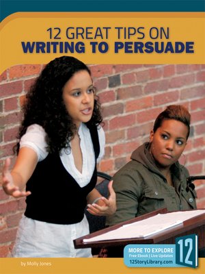 cover image of 12 Great Tips on Writing to Persuade